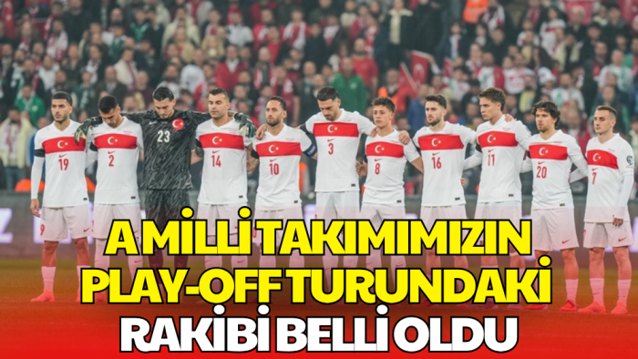 A Milli Takımımızın Dünya Kupası Play-Off Rakibi Belli Oldu